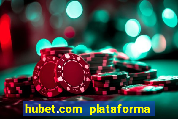 hubet.com plataforma de jogos